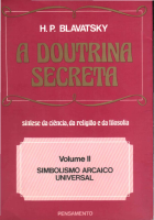 A Doutrina Secreta II - Simbolismo Arcaico Universal.pdf